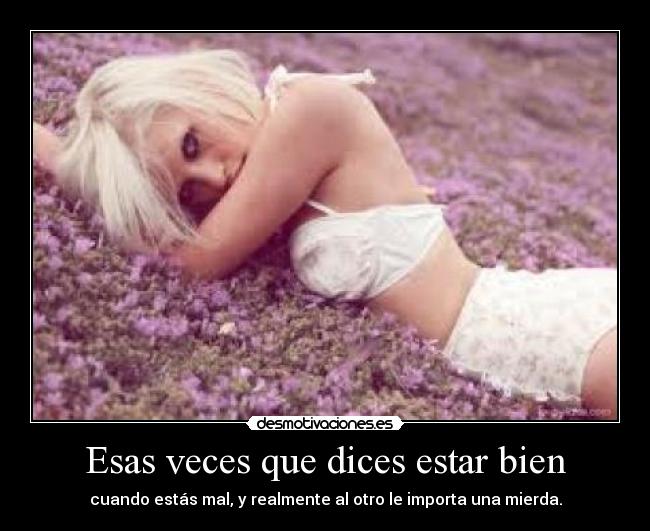 Esas veces que dices estar bien -