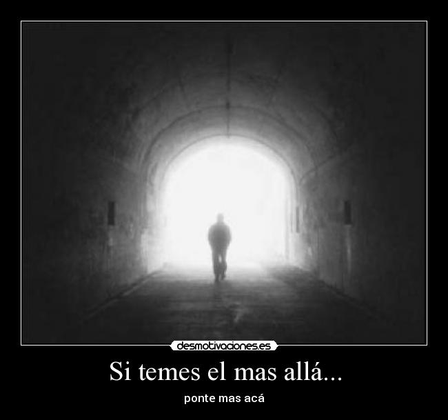 Si temes el mas allá... - 