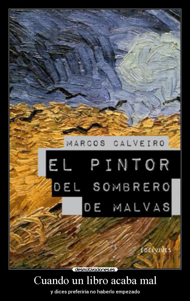 Cuando un libro acaba mal - y dices preferiría no haberlo empezado