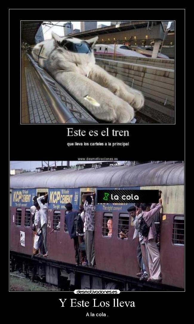 Y Este Los lleva - A la cola .