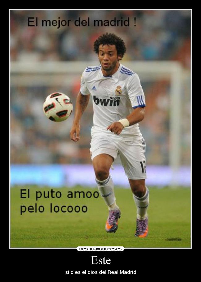 Este - si q es el dios del Real Madrid