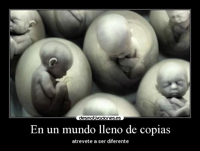 En un mundo lleno de copias - atrevete a ser diferente