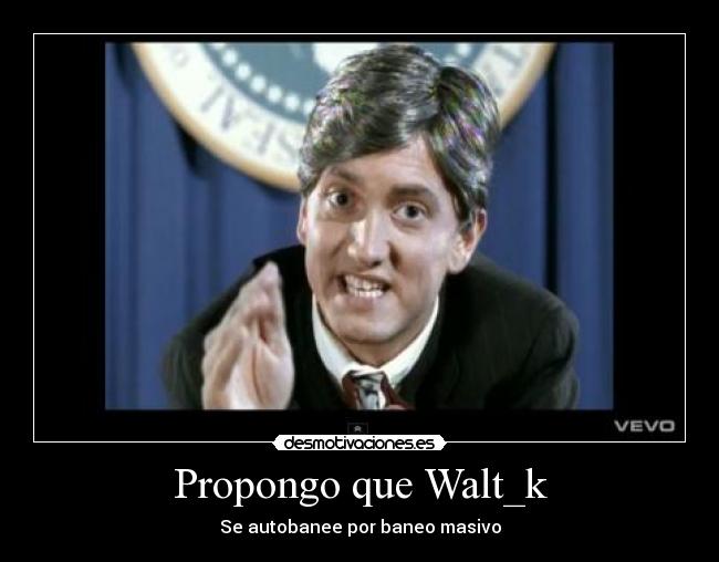 Propongo que Walt_k -