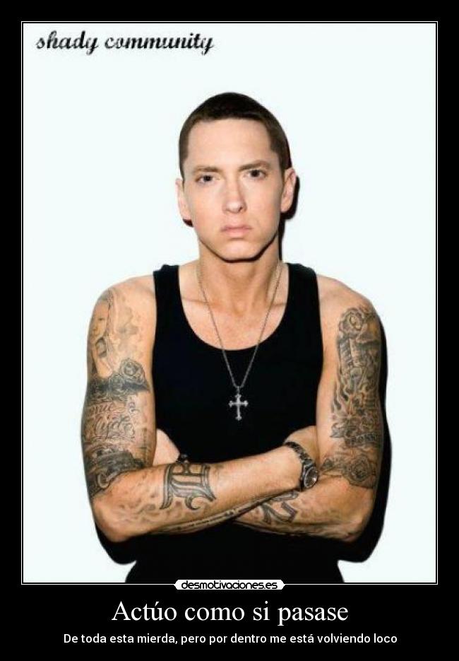 Actúo como si pasase -