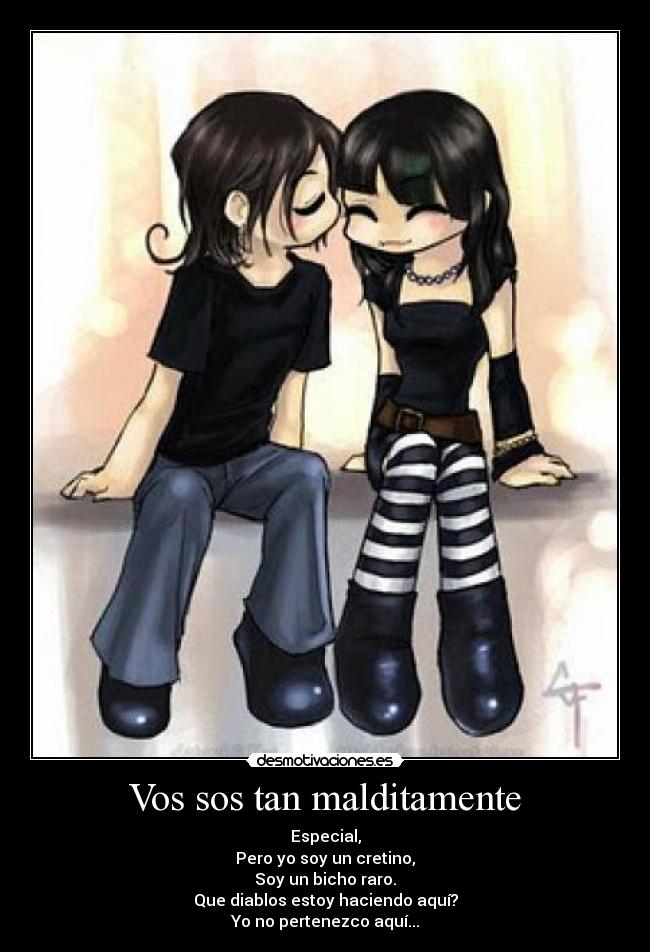 Vos sos tan malditamente -