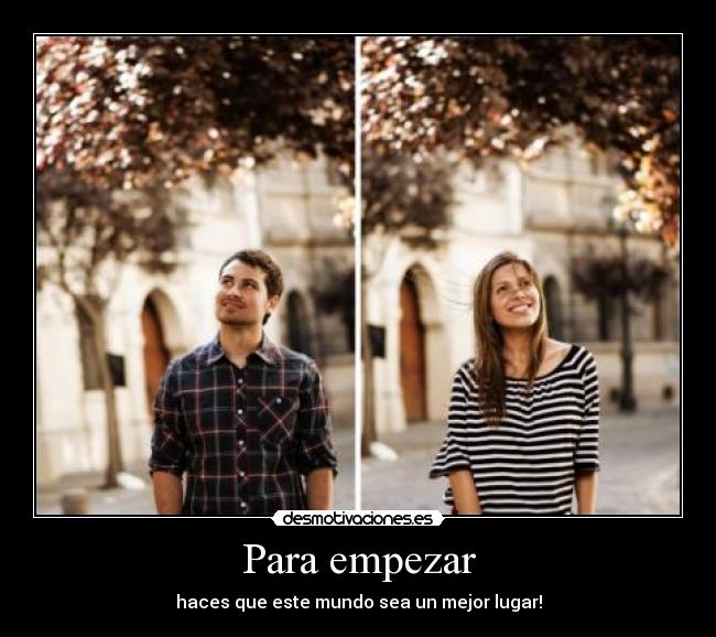 carteles empezar mundo mejor lugar desmotivaciones