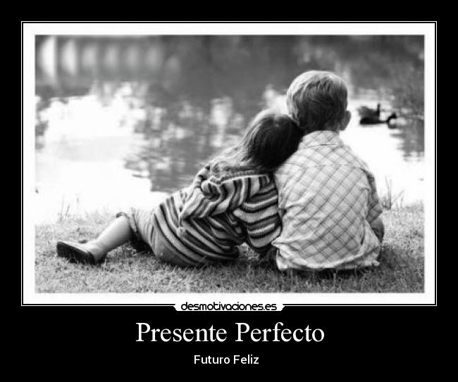 Presente Perfecto - Futuro Feliz