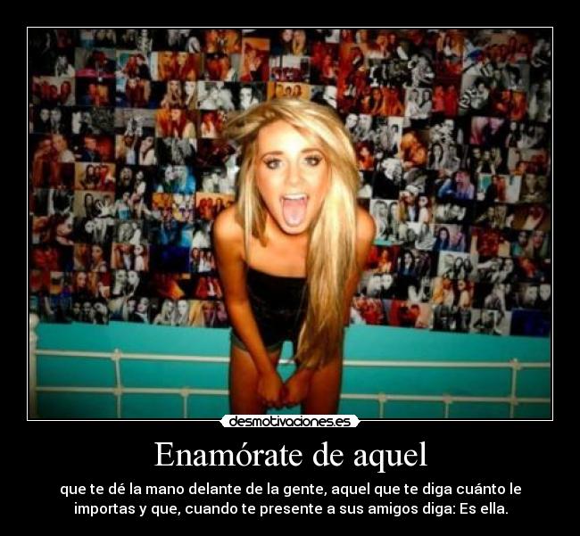 Enamórate de aquel -