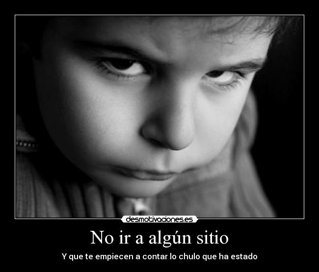 No ir a algún sitio -