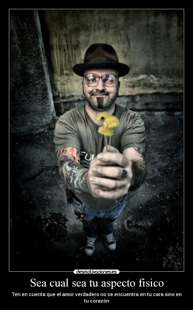 Sea cual sea tu aspecto fisico - 