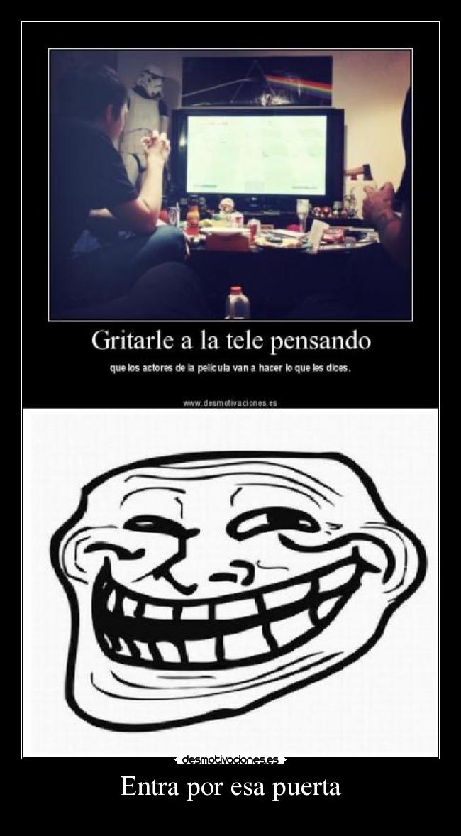 Entra por esa puerta -