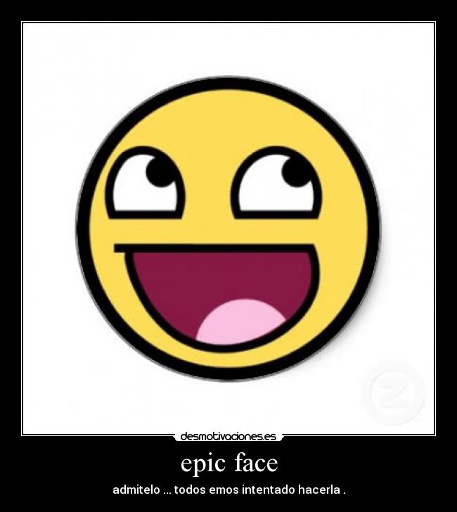 epic face - 
