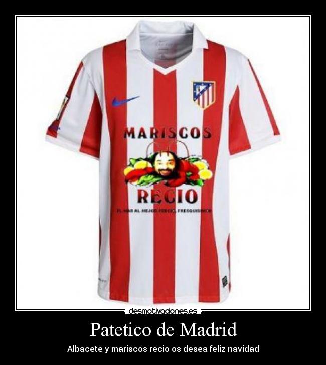 Patetico de Madrid - Albacete y mariscos recio os desea feliz navidad