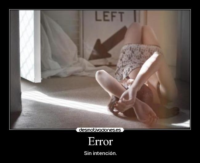 Error - Sin intención.