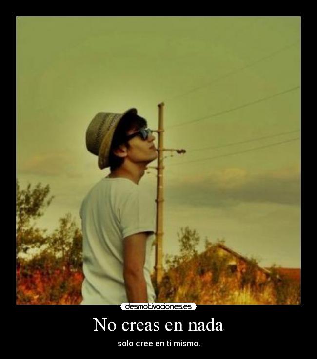 No creas en nada -