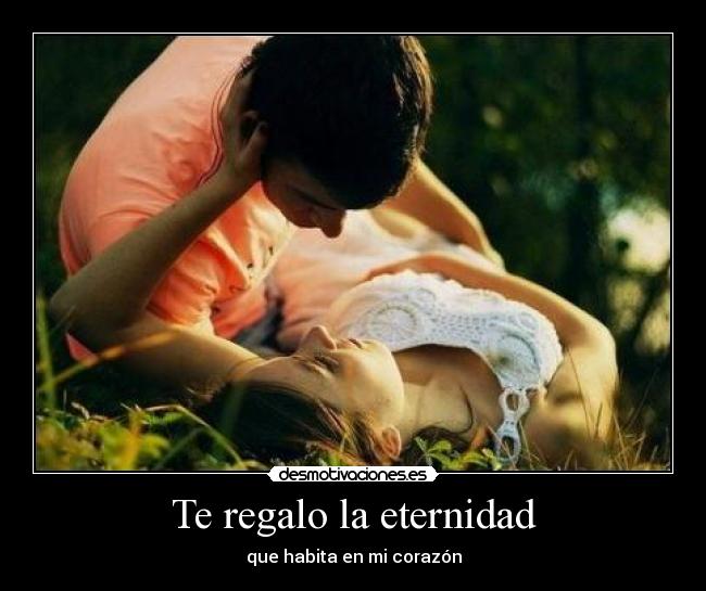 Te regalo la eternidad - 