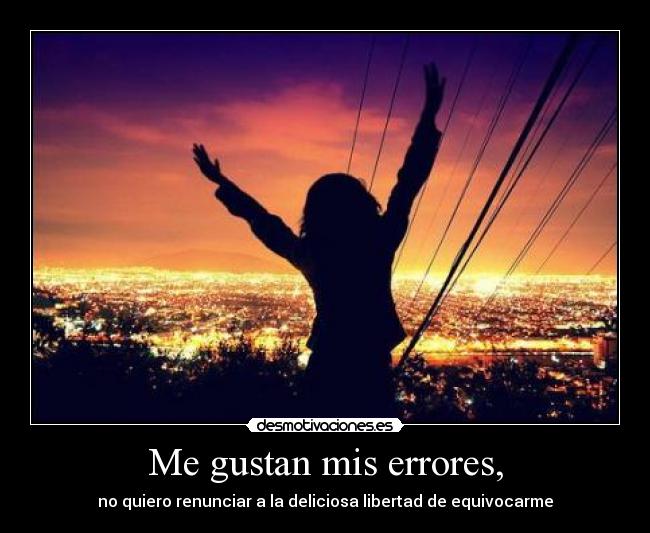 Me gustan mis errores, - 