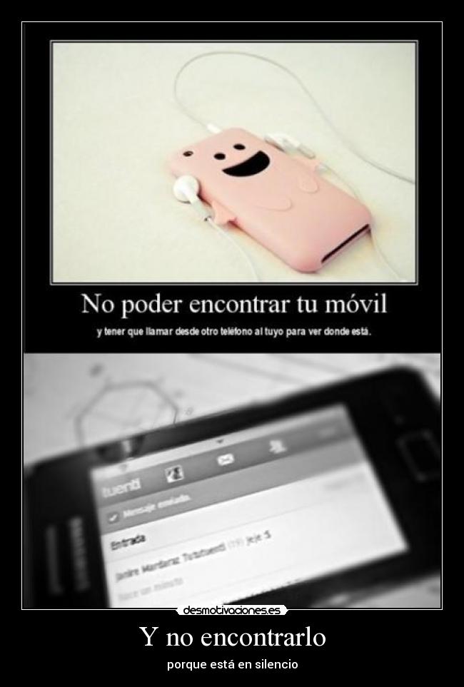 Y no encontrarlo - porque está en silencio