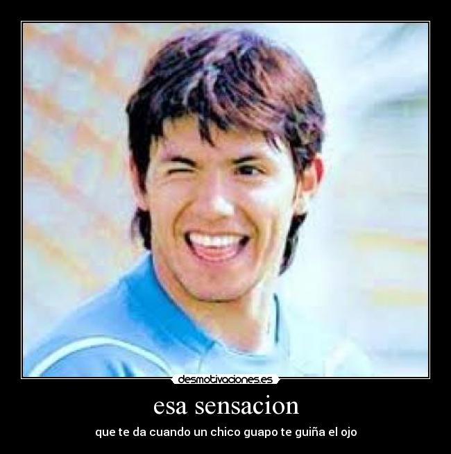 esa sensacion - que te da cuando un chico guapo te guiña el ojo