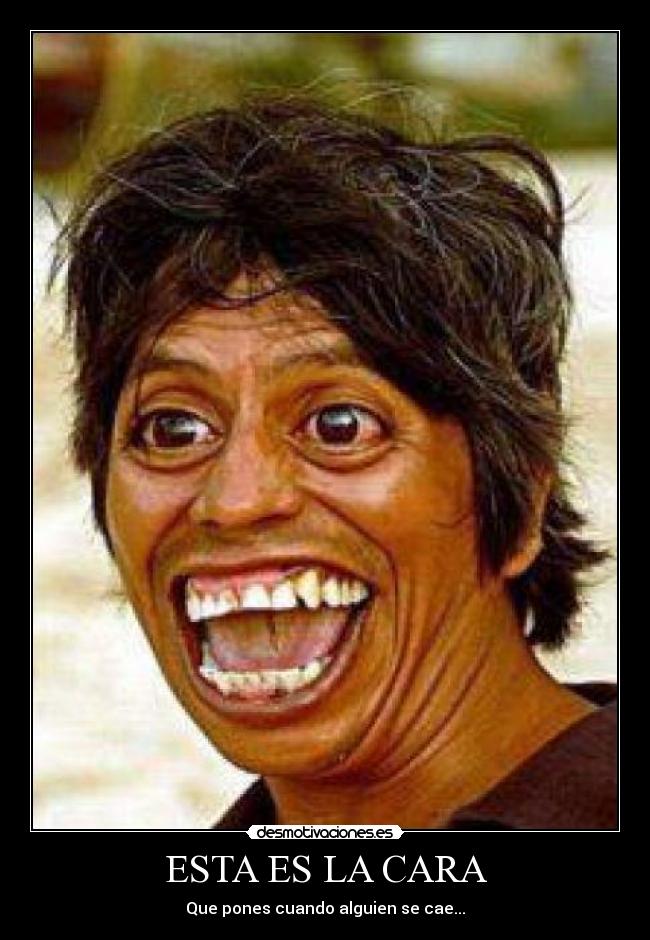 ESTA ES LA CARA -