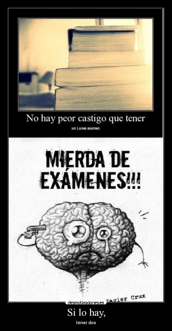 Si lo hay, - tener dos