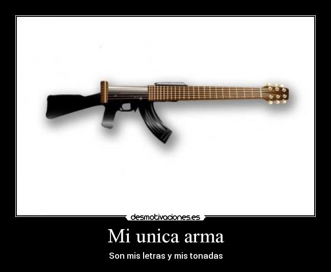 Mi unica arma - Son mis letras y mis tonadas