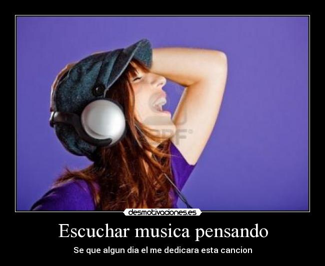 Escuchar musica pensando -