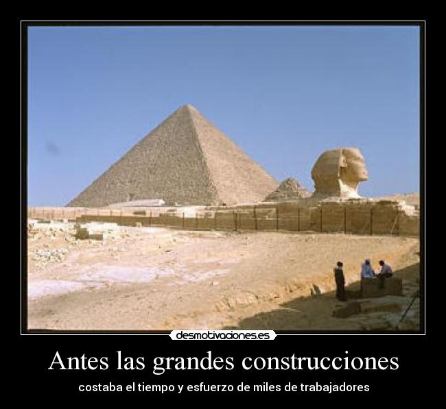 Antes las grandes construcciones -