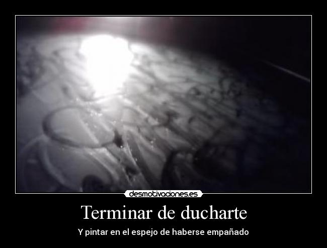 Terminar de ducharte -