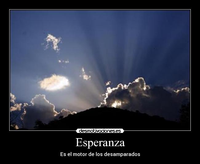 Esperanza - Es el motor de los desamparados