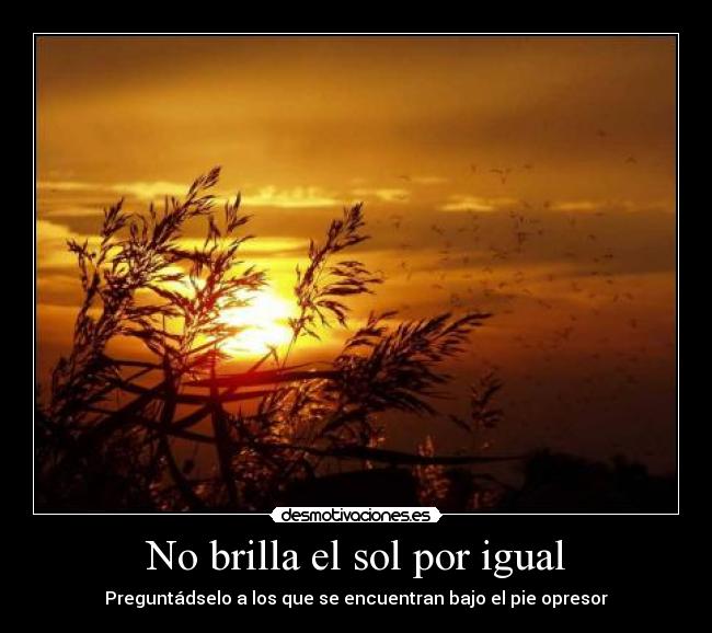 carteles pueblosexplotados nart injusticia desmotivaciones