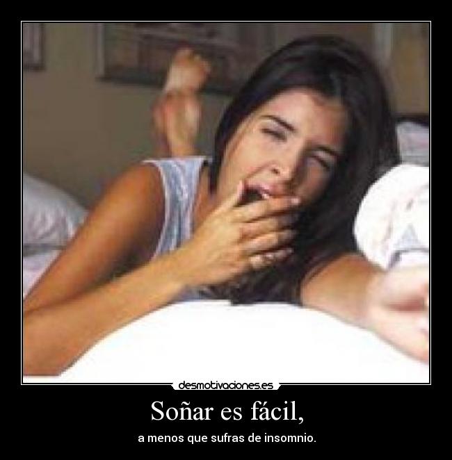 Soñar es fácil, -