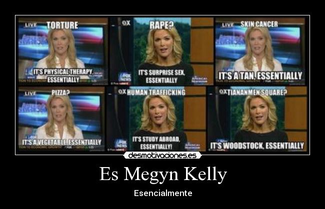 carteles megyn kelly esencialmente raoe skin cancer torture pizza human trafficking tiananmen square desmotivaciones