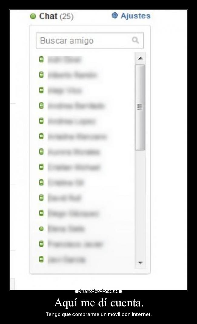 Aquí me dí cuenta. - Tengo que comprarme un móvil con internet.