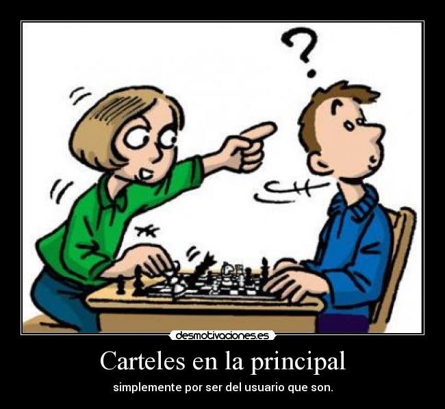 Carteles en la principal - simplemente por ser del usuario que son.