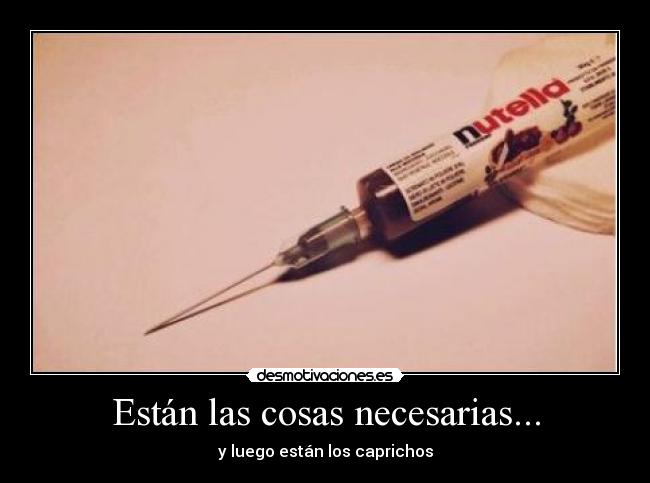 Están las cosas necesarias... -