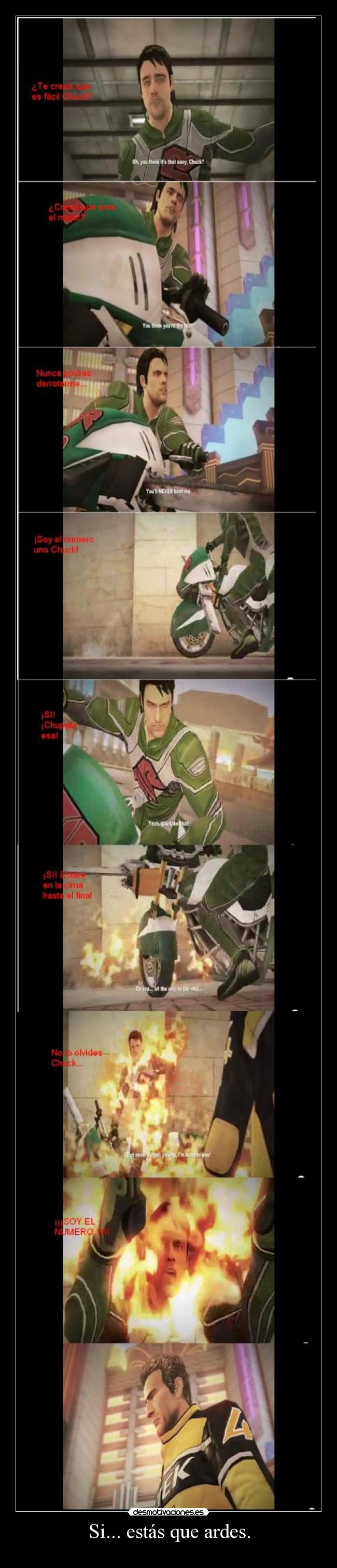 Si... estás que ardes. -