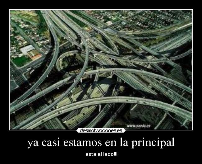 ya casi estamos en la principal -