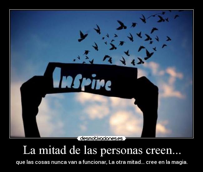 La mitad de las personas creen... -