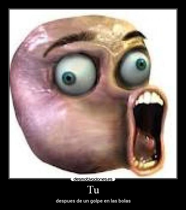 Tu - despues de un golpe en las bolas