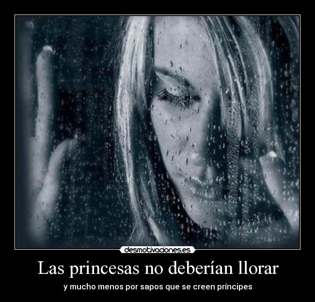 Las princesas no deberían llorar -