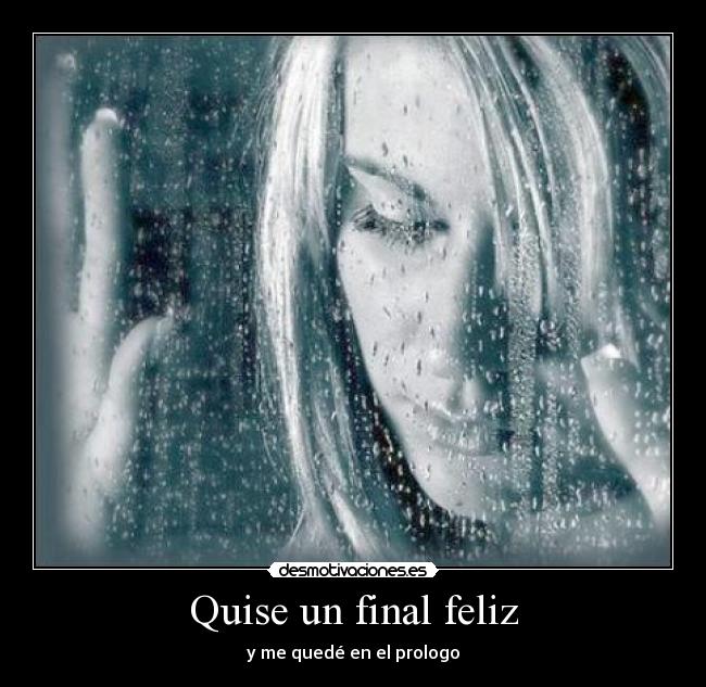 Quise un final feliz - y me quedé en el prologo