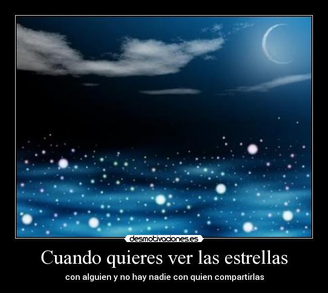 Cuando quieres ver las estrellas - 