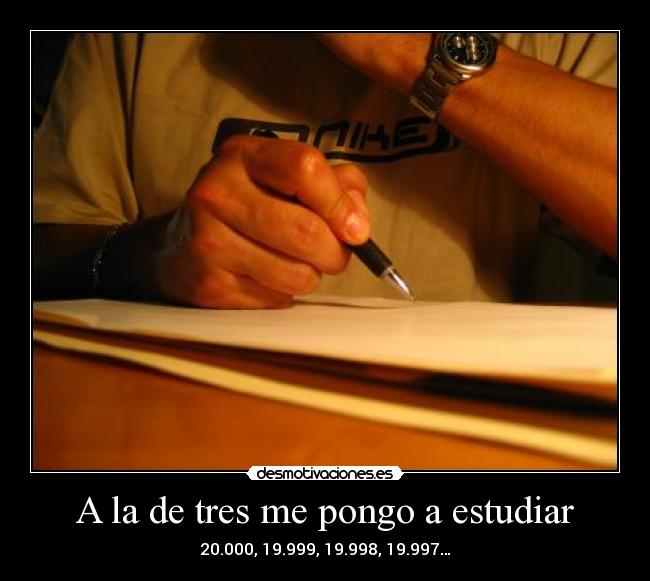 A la de tres me pongo a estudiar -