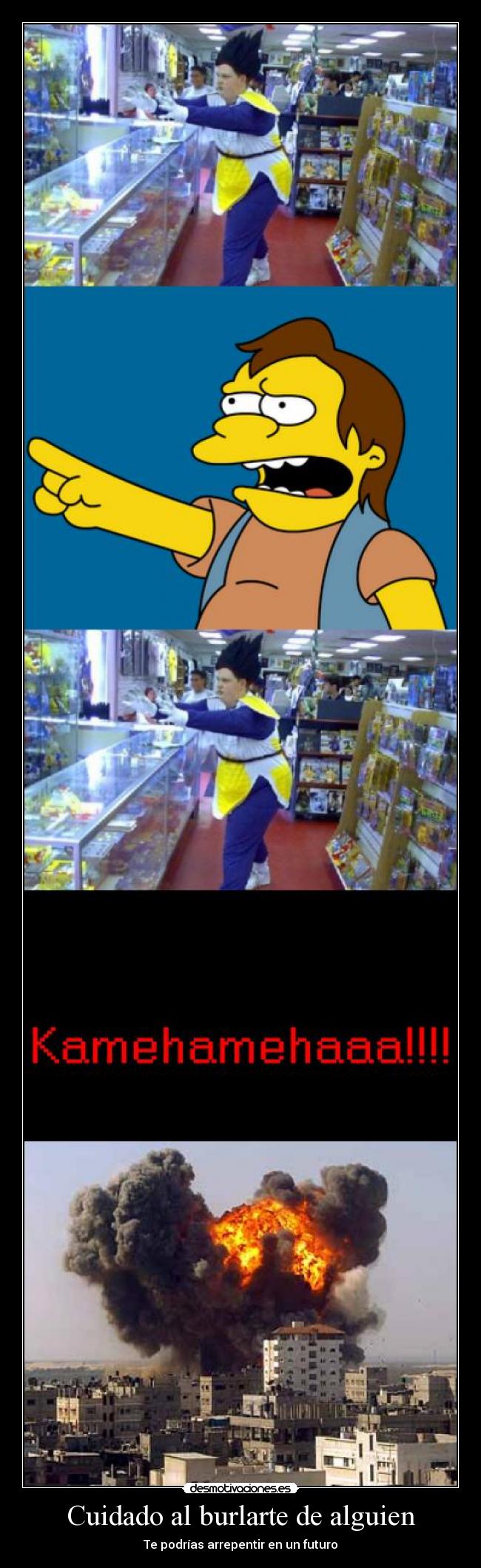 Cuidado al burlarte de alguien -