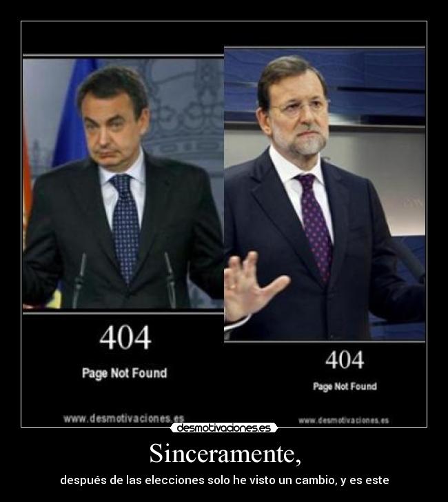 Sinceramente, - después de las elecciones solo he visto un cambio, y es este