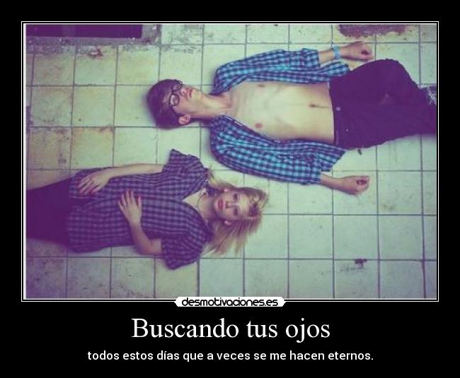 Buscando tus ojos -