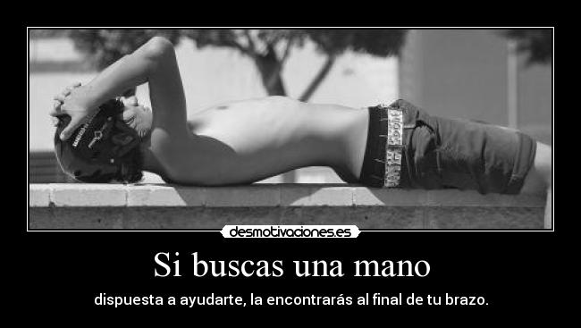 Si buscas una mano -