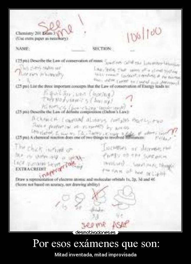 Por esos exámenes que son: -