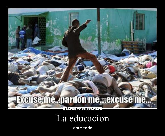 La educacion - ante todo